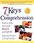 7 Keys to Comprehension: Ho...