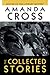 The Collected Stories of Amanda Cross (Kate Fansler)