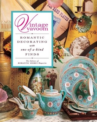 Vintage Vavoom: Romantic Decorating with One-of-a-Kind Finds (Hardcover)