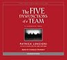 The Five Dysfunctions of a Team by Patrick Lencioni The Five Dysfunctions of a Team by Patrick Lencioni