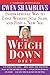 The Weigh Down Diet: Inspirational Way to Lose Weight, Stay Slim, and Find a New You