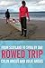 Rowed Trip - From Scotland To Syria By Oar by Colin Angus