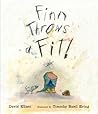 Finn Throws a Fit! by David Elliott