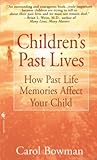 Children's Past Lives by Carol Bowman Children's Past Lives by Carol Bowman