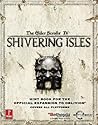 Elder Scrolls IV: Shivering Isles (Expansion): Prima Official Game Guide