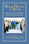 Being Human at Work: Bringing Somatic Intelligence Into Your Professional Life