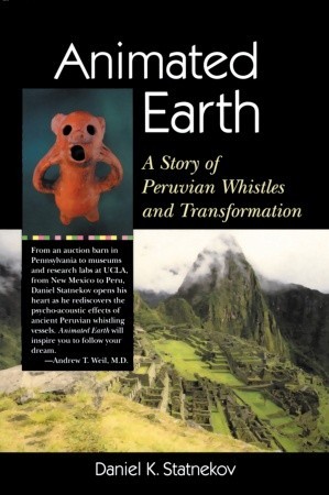 Animated Earth: A Story of Peruvian Whistles and Transformation (Paperback)