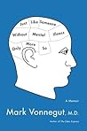 Just Like Someone Without Mental Illness Only More So by Mark Vonnegut Just Like Someone Without Mental Illness Only More So by Mark Vonnegut