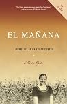 El mañana / Finding Mañana by Mirta  Ojito