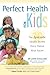 Perfect Health for Kids by John Douillard