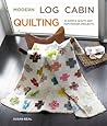Modern Log Cabin Quilting by Susan Beal