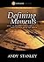 Defining Moments Study Guide: What to Do When You Come Face-to-Face with the Truth (Northpoint Resources)