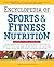 Encyclopedia of Sports and Fitness Nutrition by Liz A. Applegate