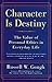 Character Is Destiny: The V...