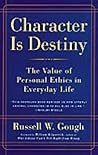 Character Is Destiny: The Value of Personal Ethics in Everyday Life