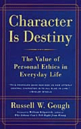 Character Is Destiny: The Value of Personal Ethics in Everyday Life (Hardcover)