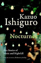 Nocturnes: Five Stories of Music and Nightfall by Kazuo Ishiguro