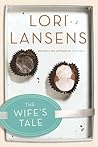The Wife's Tale by Lori Lansens