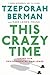 This Crazy Time: Living Our...