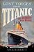 Lost Voices From the Titanic: The Definitive Oral History
