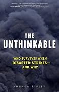 The Unthinkable: Who Survives When Disaster Strikes—and Why
