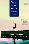 When the Finch Rises: A Novel When the Finch Rises: A Novel