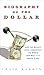Biography of the Dollar by Craig Karmin