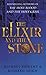 The Elixir & the Stone: The...