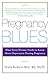 Pregnancy Blues: What Every...