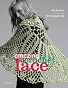Amazing Crochet Lace: New Fashions Inspired by Old-Fashioned Lace