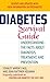 Diabetes survival guide : understanding the facts about diagnosis, treatment, and prevention