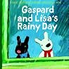 Gaspard and Lisa's Rainy Day (Misadventures of Gaspard and Lisa)