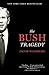 The Bush Tragedy