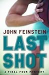 Last Shot by John Feinstein Last Shot by John Feinstein
