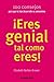 Eres genial como eres / hija: 100 consejos para que tu hija desarrolle su autoestima (Spanish Edition)