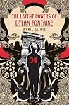 The Latent Powers of Dylan Fontaine by April Lurie The Latent Powers of Dylan Fontaine by April Lurie