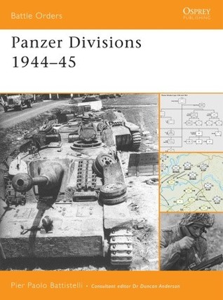Panzer Divisions 1944–45 (Battle Orders, 38)