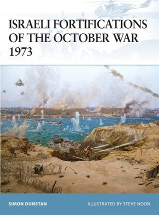 Israeli Fortifications of the October War 1973 (Fortress, 79)