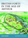 British Forts in the Age of Arthur (Osprey Fortress #80) British Forts in the Age of Arthur (Osprey Fortress #80)