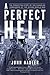 A Perfect Hell: The Forgotten Story of the Canadian Commandos of the Second World War