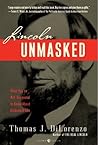 Lincoln Unmasked:...