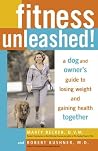 Fitness Unleashed!: A Dog and Owner's Guide to Losing Weight and Gaining Health Together
