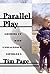 Parallel Play by Tim   Page