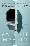The Confessions of Edward Day by Valerie Martin