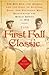 The First Fall Classic: The Red Sox, the Giants and the Cast of Players, Pugs and Politicos Who Re-Invented the World Series in 1912