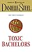 Toxic Bachelors by Danielle Steel Toxic Bachelors by Danielle Steel