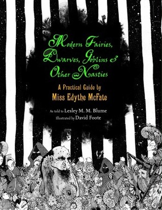 Modern Fairies, Dwarves, Goblins, and Other Nasties: A Practical Guide by Miss Edythe McFate (Hardcover)