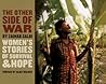 The Other Side of War: Women's Stories of Survival and Hope