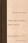 The Decline of the West by Oswald Spengler