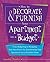How to Decorate and Furnish Your Apartment on a Budget: From Budgeting to Shopping, Your Idea Source for Transforming Your Apartment into a Beautiful Home